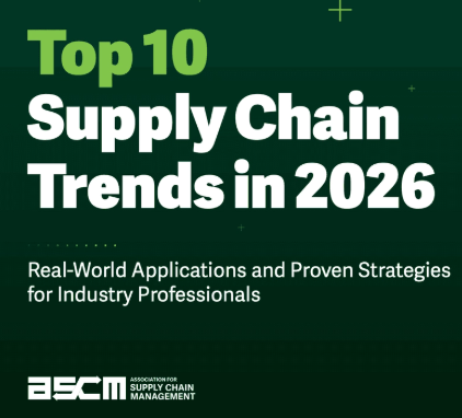 Top 10 Supply Chain Trends Shaping 2026: A Summary of ASCM 2026 Report